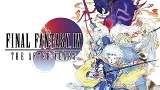 FINAL FANTASY IV: THE AFTER YEARS TRAILER