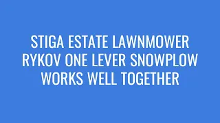 Stiga ESTATE Lawnmower snowplow work and operation.