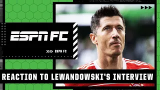 ESPN FC reacts to Robert Lewandowski’s comments about Bayern Munich exit
