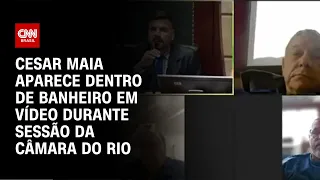 Cesar Maia aparece dentro de banheiro em vídeo durante sessão da Câmara do Rio | CNN NOVO DIA