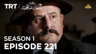 Payitaht Sultan Abdulhamid | Season 1 | Episode 221