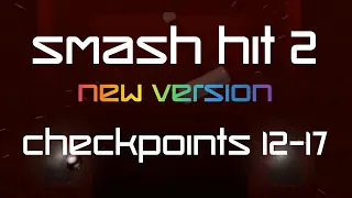 Smash Hit 2 New Version - Checkpoints 12-17