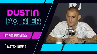 Dustin Poirier full UFC 302 pre-fight interview