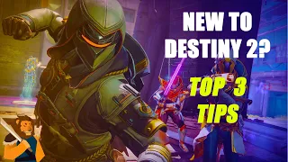 Top 3 tips for a new Destiny 2 Player!