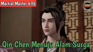 Martial Master 636 ‼️Qin Chen Menuju Ke Alam Surga