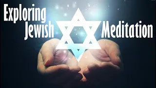 EXPLORING JEWISH MEDITATION - with Rabbi Michael Skobac - Jews for Judaism