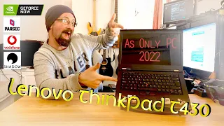 Lenovo ThinkPad T430 as only pc for one week in 2022!
