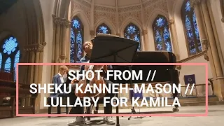 SHOT FROM // SHEKU KANNEH-MASON // LULLABY FOR KAMILA // LIVE AT ST. JOHN'S CHURCH, KINGSTON