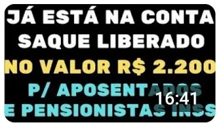 INSS: SAQUE LIBERADO VALOR DE R$ 2.200 JÁ ESTÁ NA CONTA A PARTIR DE HOJE E APOSENTADOS COMEMORAM