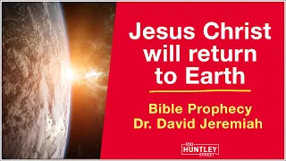 Jesus Christ will return to Earth - Dr. David Jeremiah (Bible Prophecy)