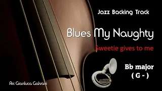 Jazz Backing Track BLUES MY NAUGHTY SWEETIE GIVES TO ME Bb Dixieland Awesome Walking Bass Sousaphone