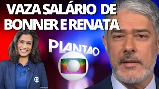 Vaza valor do NADA HUMILDE SALÁRIO de William Bonner e sua colega, Renata Vasconcellos