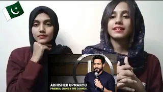 ABHISHEK UPMANYU | Friends, Crime, & The  Cosmos | Stand-Up Comedy | Pakistani Reaction