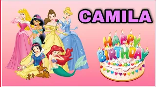 Canción feliz cumpleaños CAMILA con las PRINCESAS Rapunzel, Ariel, Bella y Cenicienta