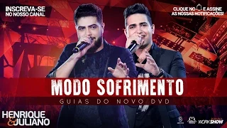 Henrique e Juliano - Modo Sofrimento - (Guias Do Novo DVD)