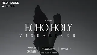 Red Rocks Worship - Echo Holy (In Studio) [Visualizer]