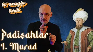 Padişahlar - I. Murad (1359 – 1389) | Bi' Acayip Tarih