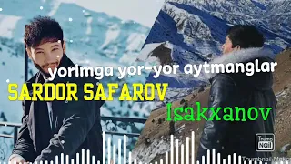 Sardor Safarov ft. Isakxanov - Yorimga yor-yor aytmanglar