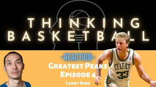 Greatest Peaks Ep. 4 Larry Bird Reaction, Thinking Basketball