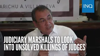 Judiciary marshals to look into unsolved killings of judges