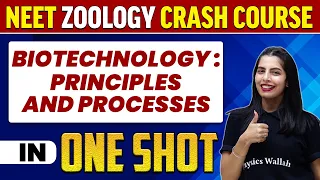 BIOTECHNOLOGY : PRINCIPLES AND PROCESSES in 1 Shot : All Concepts, Tricks & PYQs | NEET Crash Course