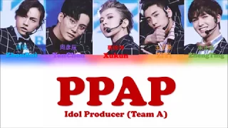 偶像练习生 Idol Producer - PPAP【A组 Group A】(認聲+歌詞 Color Coded CHN|ENGPIN)