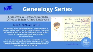 Genealogy Series: From Here to There: Researching Office of Indian Affairs Employees (2021 June 1)