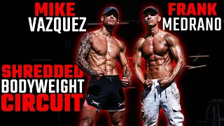 Shredded Bodyweight Circuit | Michael Vazquez & Frank Medrano