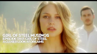 Supergirl Season 3 Episode 1 Girl of Steel a Closer Look at Dreams