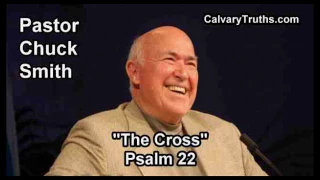 The Cross, Psalm 22 - Pastor Chuck Smith - Topical Bible Study