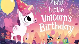 Ten Minutes to Bed Little Unicorn's Birthday - Read Aloud