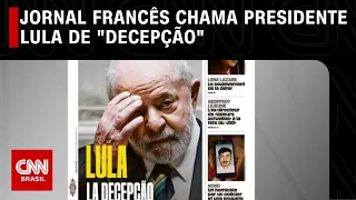 Jornal francês chama presidente Lula de "decepção" | CNN ARENA