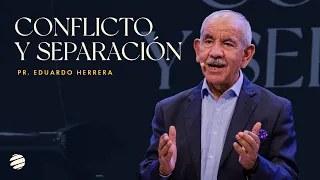 Conflicto y separación | Pastor Eduardo Herrera | Tiempo de Dios