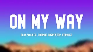 On My Way - Alan Walker, Sabrina Carpenter, Farruko {Lyric Version} 💯
