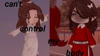 can't control my body/ |Xie Lian. Hua cheng|