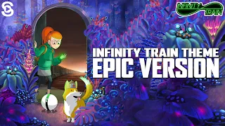 Infinity Train Theme (Epic Version)