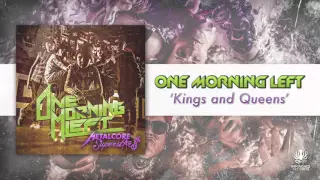 One Morning Left - "Kings And Queens"