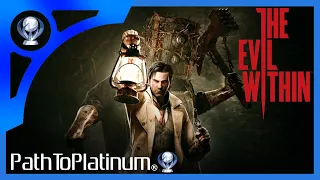 The Path To Platinum - The Evil Within [All Trophies]