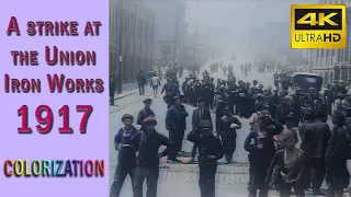 A strike at the Union Iron Works (1917). Archive newsreel. Time travel. History. [Colorization]