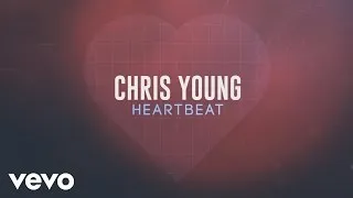 Chris Young - Heartbeat (Official Lyric Video)