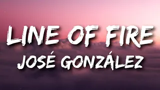 José González - Line of Fire (Lyrics)