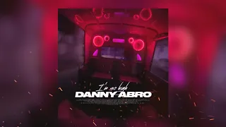 DANNY ABRO - I'm so high