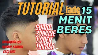 TUTORIAL cukur rambut yang mudah ( CUMA 15 MENIT BERES ) FADE, bisa cepat ngapin harus lama !!