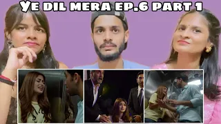 Ye Dil Mera- Ep.6 Part 1 | Ahad Raza Mir & Sajal Aly | WhatTheFam Reactions!!!