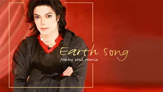 Michael Jackson - Earth Song (Funky Soul Remix)