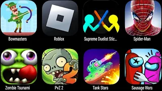 Bowmasters,Roblox,Supreme Duelist Stickman,Spider Man,Zombie Tsunami,PvZ 2,Tank Stars,Sausage Wars