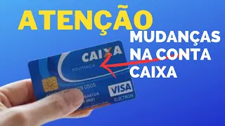 ATENÇÃO - MUDANÇA NA CONTA POUPANÇA CAIXA ECONOMICA FEDERAL o cartão de credito continua a mesma