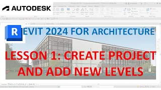 REVIT 2024 FOR ARCHITECTURE FOR BEGINNERS 1: CREATE PROJECT AND NEW LEVELS
