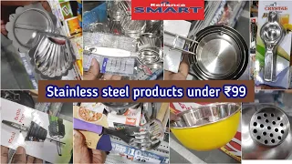 Dmart stainless steel products under ₹99, cheap, unique & useful kitchen-ware, cook-ware @ Reliance