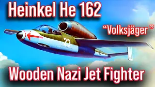 Heinkel He 162 "Volksjäger" a wooden lightweight jet fighter of WWII with a fatal flaw